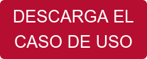 DESCARGA EL CASO DE USO